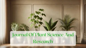 Journal Of Plant Science And Research - Blog Featured Image